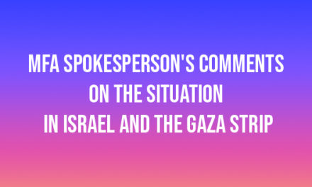 MFA Spokesperson’s Comments on the Situation in Israel and the Gaza Strip