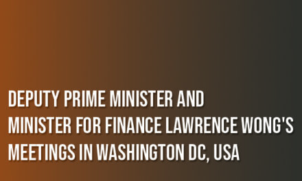 Deputy Prime Minister and Minister for Finance Lawrence Wong’s Meetings in Washington DC, USA