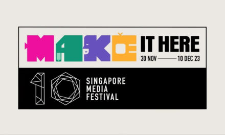 10th Edition of Singapore Media Festival to Spotlight Innovative Technologies, New Media Skills, and Creators’ Content